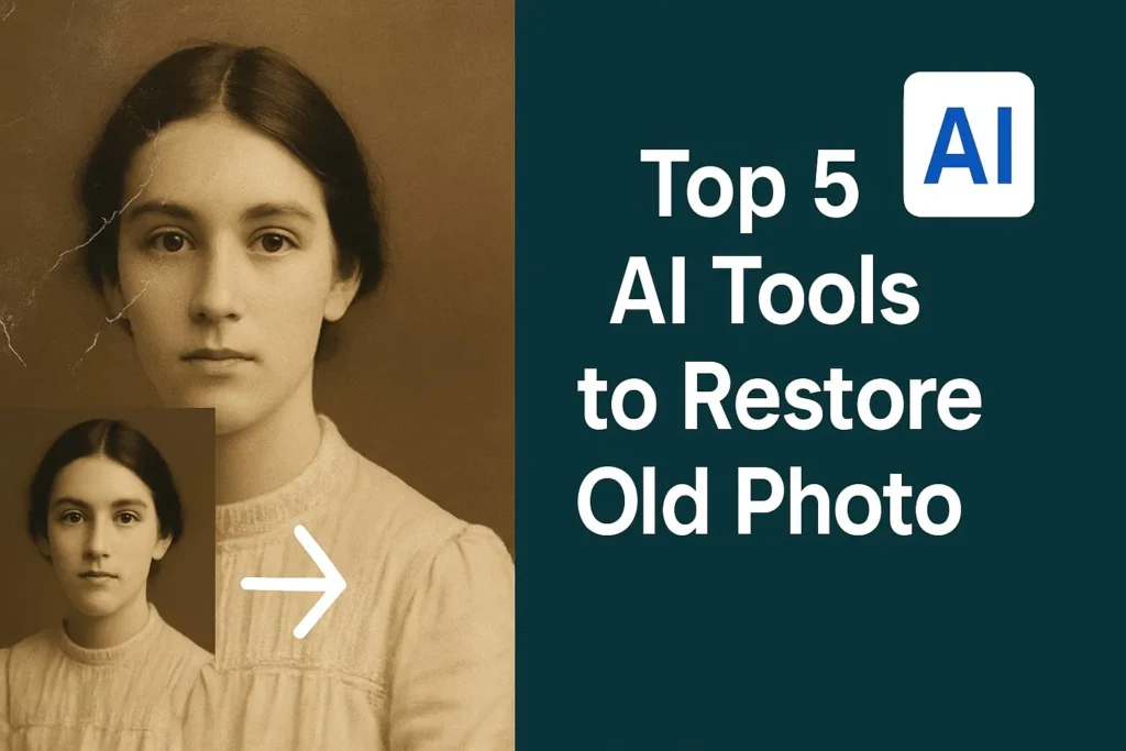 Top 5 AI Tools to Restore Old Photo 2025